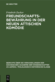 Hardcover Freundschaftsbewährung in Der Neuen Attischen Komödie: Ein Kapitel Hellenistischer Ethik Und Humanität [German] Book
