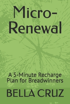 Paperback Micro-Renewal: A 5-Minute Recharge Plan for Breadwinners Book