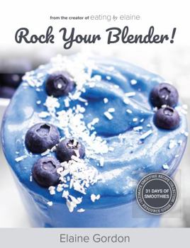 Paperback Rock Your Blender!: Ultimate Smoothie Recipe Collection + Resource Guide Book