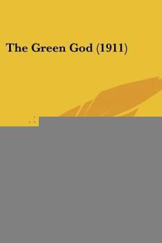 Paperback The Green God (1911) Book