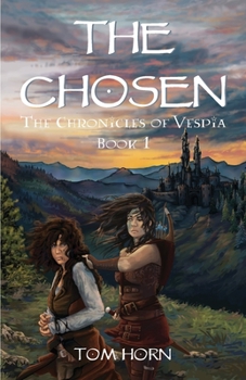 Paperback The Chosen: The Chronicles of Vespia Book 1 Book