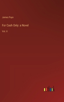 Hardcover For Cash Only: a Novel: Vol. II Book