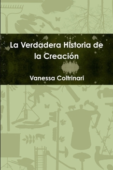 Paperback La Verdadera Historia de la Creación [Spanish] Book