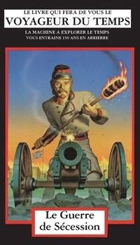 La Guerre de Sécession: La Machine A Explorer Le Temps (French Edition)