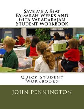 Save Me a Seat by Sarah Weeks and Gita Varadarajan Student Workbook: Quick Student Workbooks