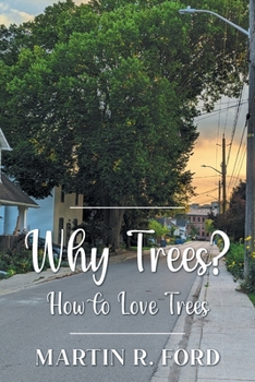 Paperback Why Trees?: How to Love Trees Book