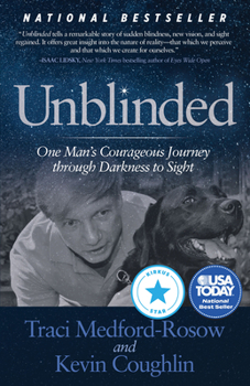 Paperback Unblinded: One Man's Courageous Journey Through Darkness to Sight Book