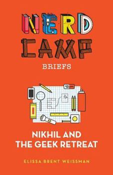 Paperback Nikhil and the Geek Retreat (Nerd Camp Briefs #1) Book
