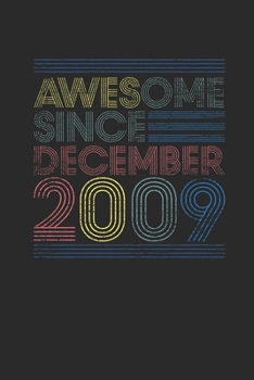 Awesome Since December 2009: Dotted Bullet Grid Notebook / Journal (6 X 9) – 10 years old Birthday Gift and 10th Anniversary Gift for Women And Men