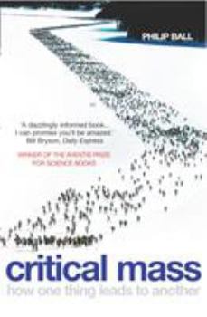 Paperback Critical Mass: How One Thing Leads to Another. Philip Ball Book