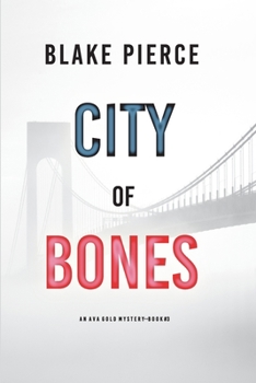 City of Bones - Book #3 of the Ava Gold