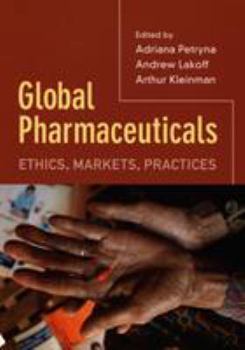 Paperback Global Pharmaceuticals: Ethics, Markets, Practices Book
