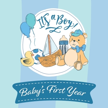 Paperback Its a Boy Babys First Year: Cute Elephant Baby Shower Memory Book / Notebook - Memory and Keepsake Gift for Family, Friends, and Loved Ones to Tre Book