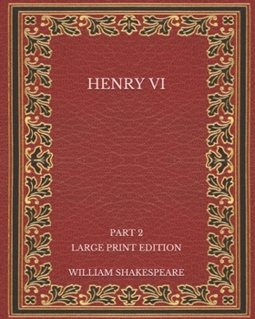 Paperback Henry VI: Part 2 - Large Print Edition Book