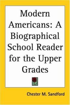 Paperback Modern Americans: A Biographical School Reader for the Upper Grades Book