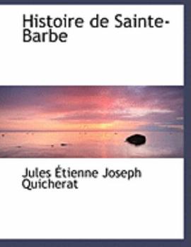 Paperback Histoire de Sainte-Barbe [Large Print] Book