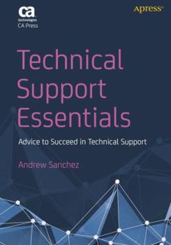 Paperback Technical Support Essentials: Advice You Can Use to Succeed in Technical Support Book