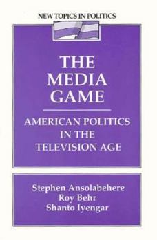 Paperback The Media Game: American Politics in the Television Age Book