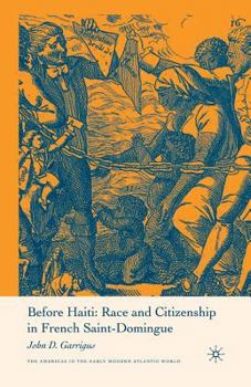 Paperback Before Haiti: Race and Citizenship in French Saint-Domingue Book