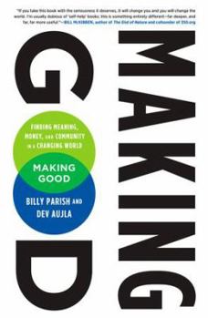 Paperback Making Good: Finding Meaning Money And Community In A Changing World Book