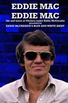 Paperback Eddie Mac Eddie Mac: Life and times at Chelsea under Eddie McCreadie Book