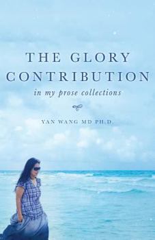 Paperback The Glory Contribution: In My Prose Collections Book