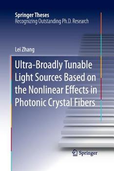 Paperback Ultra-Broadly Tunable Light Sources Based on the Nonlinear Effects in Photonic Crystal Fibers Book