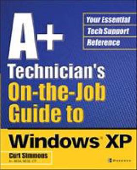 Paperback A+ Technician's On-The-Job Guide to Windows XP Book