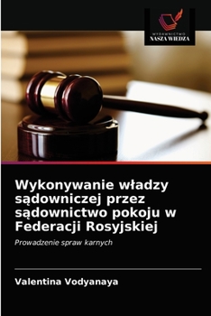 Paperback Wykonywanie wladzy s&#261;downiczej przez s&#261;downictwo pokoju w Federacji Rosyjskiej [Polish] Book