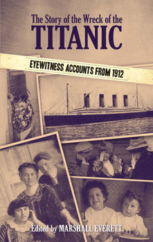 Story of the Wreck of the Titanic The Ocean's Greatest Disaster