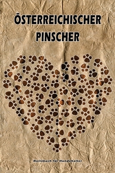 Österreichischer Pinscher Notizbuch für Hundehalter: Hunderasse Österreichischer Pinscher. Ideal als Geschenk für Hundebesitzer - 6x9 Zoll (ca. Din. ... Seiten - gepunktete Linien (German Edition)