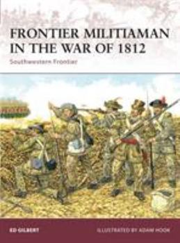 Paperback Frontier Militiaman in the War of 1812: Southwestern Frontier Book