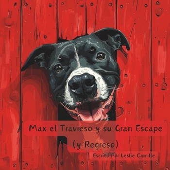 Max el Travieso y su Gran Escape (y Regreso) (The Great Adventures of Mischievous Max) (Spanish Edition)