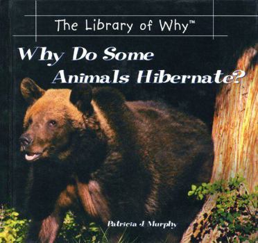 Library Binding Why Do Some Animals Hibernate? Book