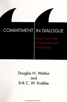 Paperback Commitment in Dialogue: Basic Concepts of Interpersonal Reasoning Book