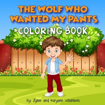 Paperback The Wolf Who Wanted My Pants Coloring Book