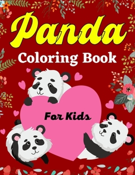 Paperback Panda Coloring Book For Kids: Fun Coloring Pages for Toddlers Who Love Cute Pandas (Awesome gifts For Kids) Book