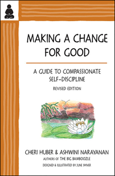 Paperback Making a Change for Good: A Guide to Compassionate Self-Discipline, Revised Edition Book