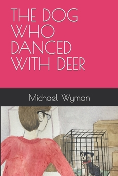 Paperback The Dog Who Danced with Deer Book