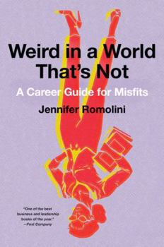 Paperback Weird in a World That's Not: A Career Guide for Misfits Book