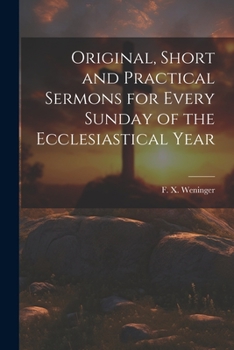 Paperback Original, Short and Practical Sermons for Every Sunday of the Ecclesiastical Year Book