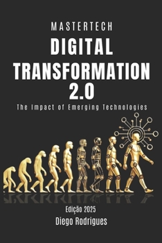 Paperback Digital Transformation 2.0: The Impact of Emerging Technologies Book