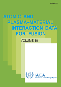 Atomic and Plasma–Material Interaction Data (Volume 18)