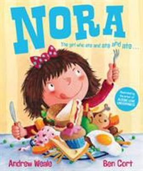 Hardcover Nora: The Girl Who Ate and Ate and Ate . . . Book