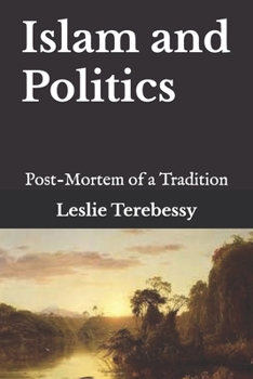 Paperback Islam and Politics: Post-Mortem of a Tradition Book