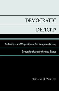 Paperback Democratic Deficit?: Institutions and Regulation in the European Union, Switzerland, and the United States Book