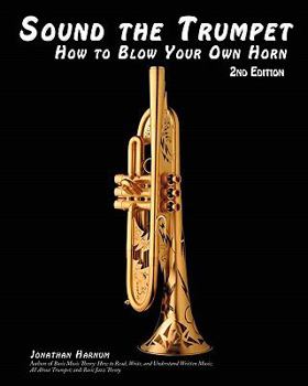 Paperback Sound the Trumpet: How to Blow Your Own Horn Book