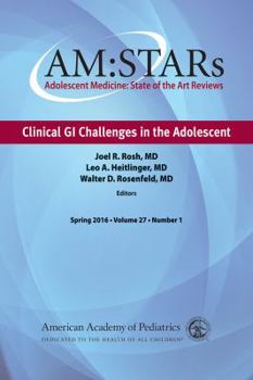 Paperback Am: Stars Clinical GI Challenges in the Adolescent, Volume 27: Adolescent Medicine State of the Art Reviews, Vol 27 Number 1 Book