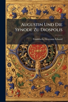 Paperback Augustin Und Die Synode Zu Diospolis [German] Book