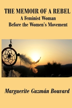 Paperback The Memoir of a Rebel: A Feminist Woman Before the Women's Movement Book